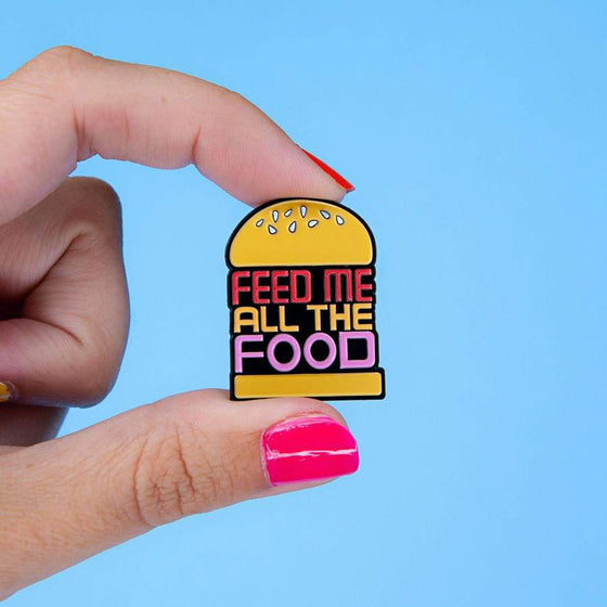 Punky Pins Feed Me All the Foods Enamel Pin