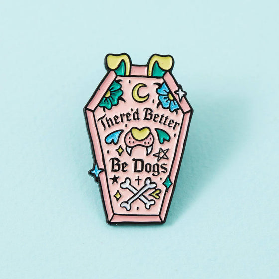 Punky Pins There'd Better Be Dogs Enamel Pin Halloween